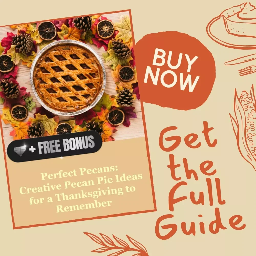 Perfect Pecans: Creative Pecan Pie Ideas for a Thanksgiving to Remember | Thanksgiving eBook | Holiday Baking Guide | Digital Download | Pecan Pie Recipe Book | AI Recipe Inspiration | Festive Dessert Ideas