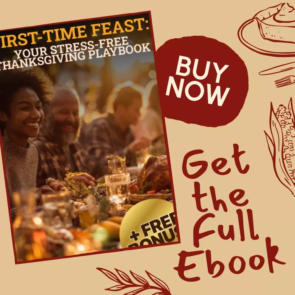 First-Time Feast: Your Stress-Free Thanksgiving Playbook | Thanksgiving eBook for Beginners | Digital Download Holiday Guide for Easy Hosting, Menu Planning & AI-Assisted Meal Prep
