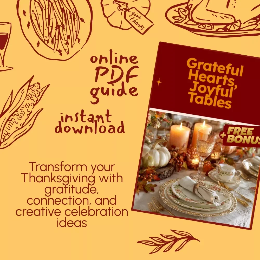 Grateful Hearts, Joyful Tables | A Thanksgiving Guide to Meaningful Gratitude & Celebration | Digital Download for Families, Journals & Creative Traditions