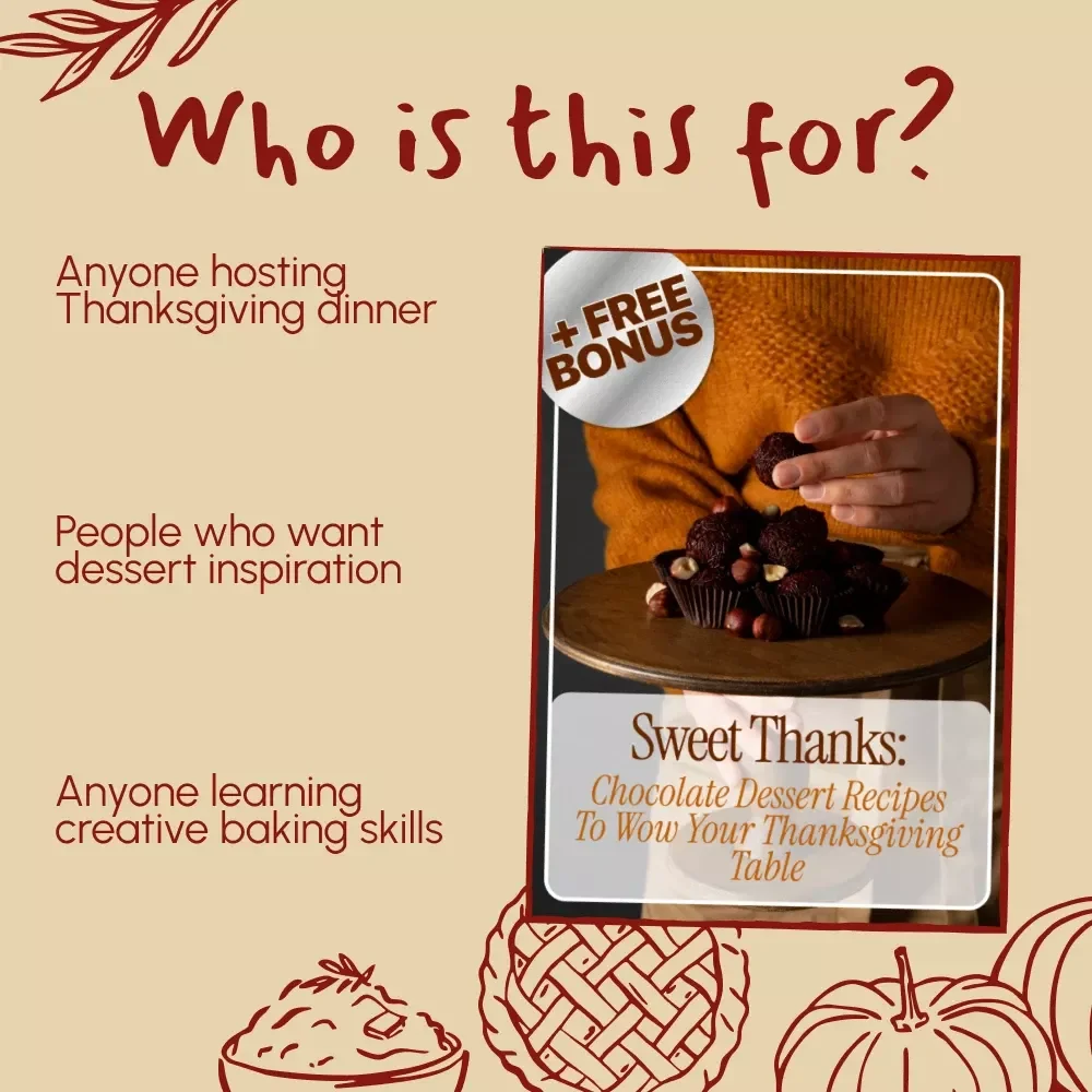 Sweet Thanks: Chocolate Dessert Recipes to Wow Your Thanksgiving Table | Thanksgiving Chocolate Dessert Recipes eBook for Home Bakers, Hosts & Dessert Lovers