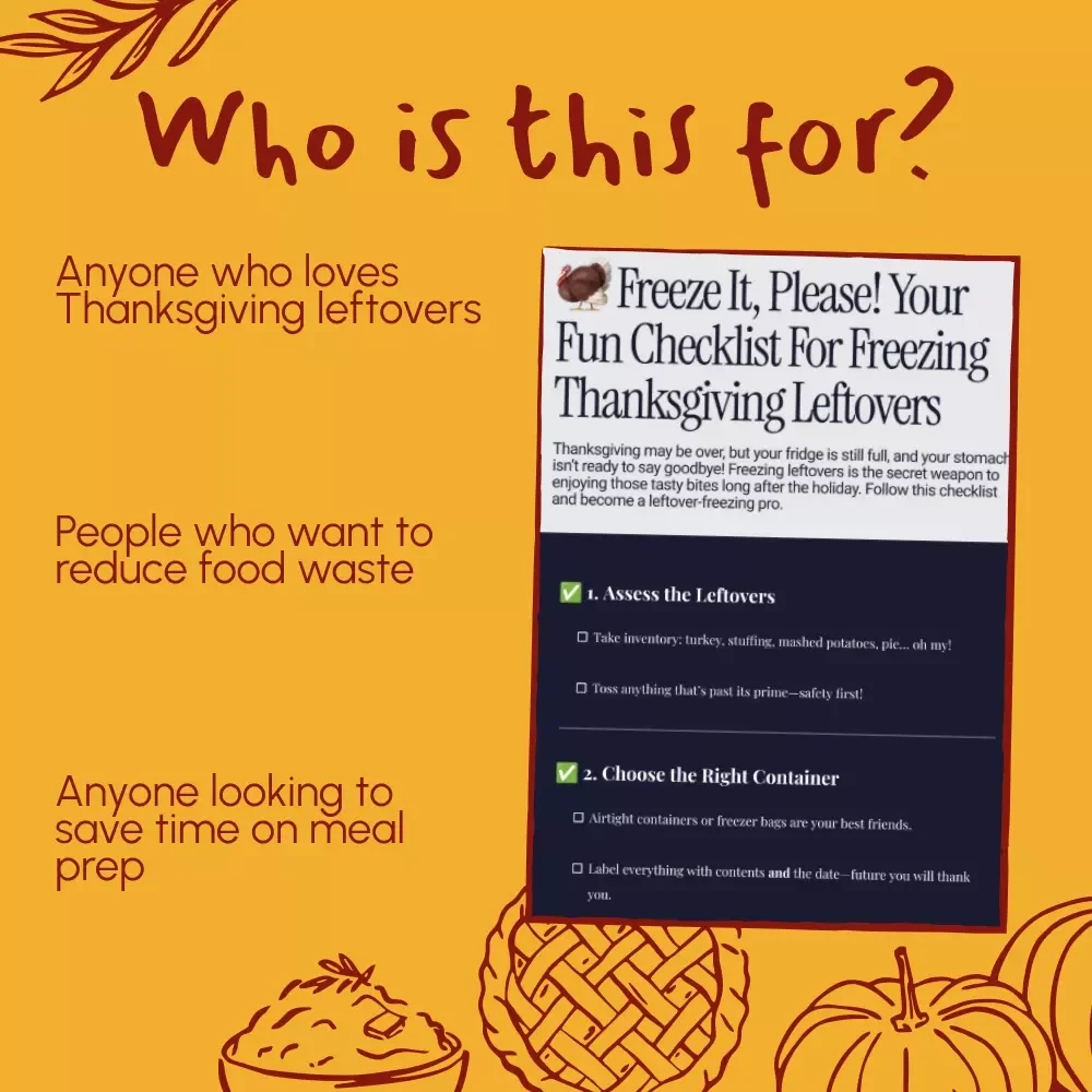 Freeze It, Please! Your Fun Checklist for Freezing Thanksgiving Leftovers – Easy Guide & Tips for Storing Holiday Food