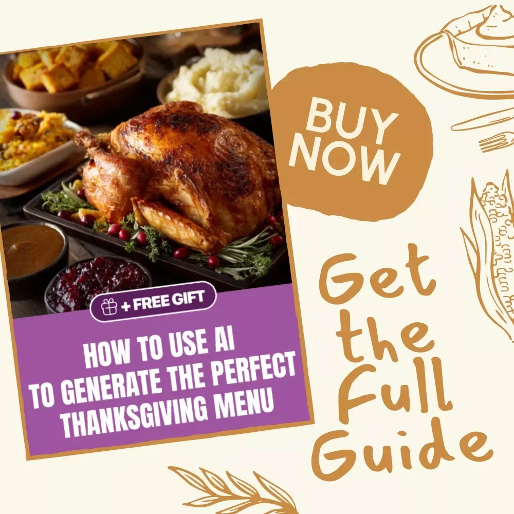 How to Use AI to Generate the Perfect Thanksgiving Menu | Digital Download Guide for Stress-Free Holiday Planning, AI Meal Planner, Thanksgiving eBook, Menu Checklist, Time-Saving AI Tools