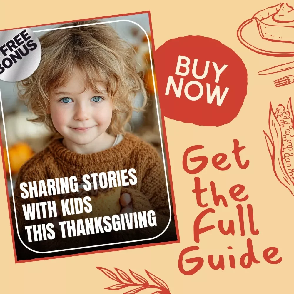 Sharing Stories with Kids This Thanksgiving – A Heartfelt Guide on How to Talk to Kids About Thanksgiving History, Gratitude, and Culture | Digital Download eBook for Families and Educators