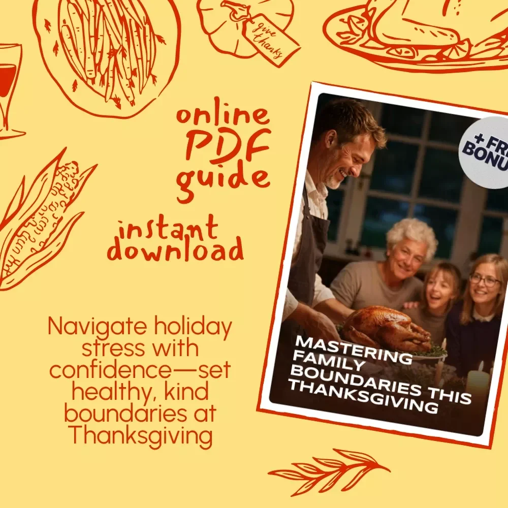 Mastering Family Boundaries This Thanksgiving | Digital Guide on How to Set Boundaries with Family at Thanksgiving | Self-Growth eBook, Holiday Wellness, Peaceful Gatherings Toolkit