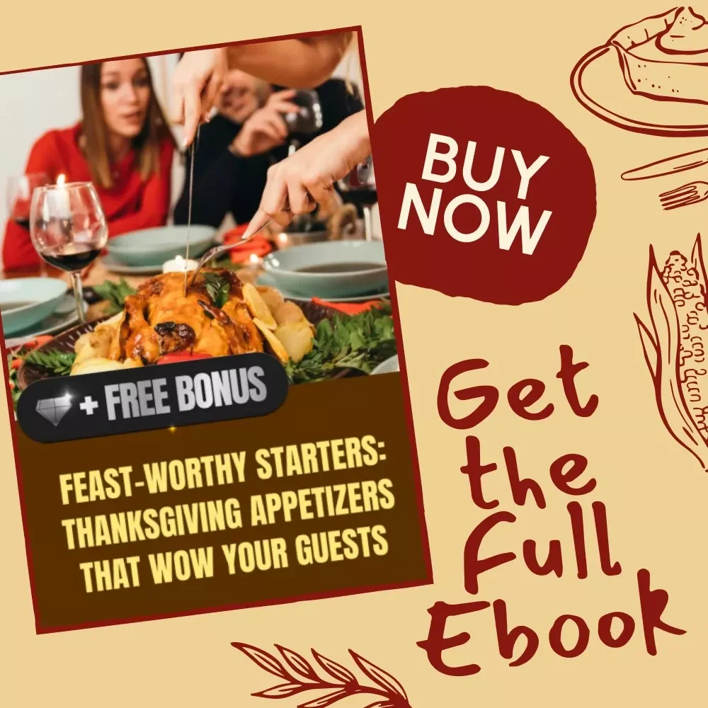 Feast-Worthy Starters: Thanksgiving Appetizers That Wow Your Guests | Thanksgiving eBook | Digital Download Guide for Holiday Entertaining, Party Hosting & AI Recipe Ideas