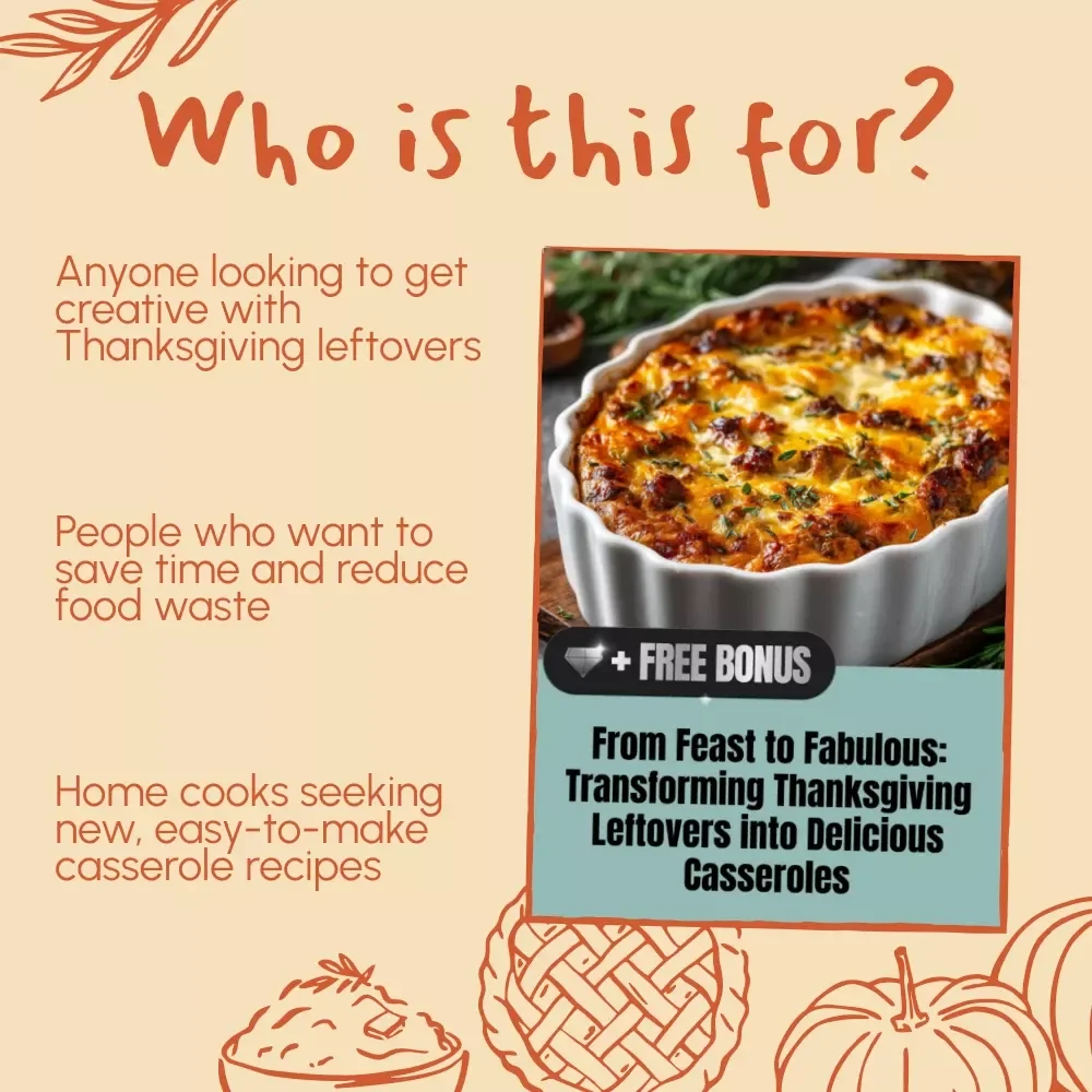 From Feast to Fabulous: Transforming Thanksgiving Leftovers into Delicious Casseroles eBook - Creative Recipes & Practical Tips