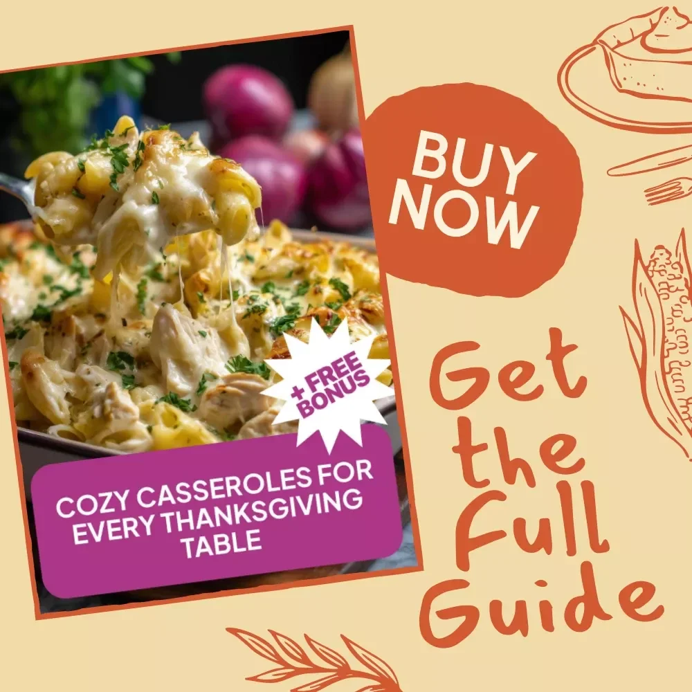 Cozy Casseroles for Every Thanksgiving Table | Digital Guide for thanksgiving casseroles everyone will love | Holiday Comfort Recipes & AI Cooking Tips