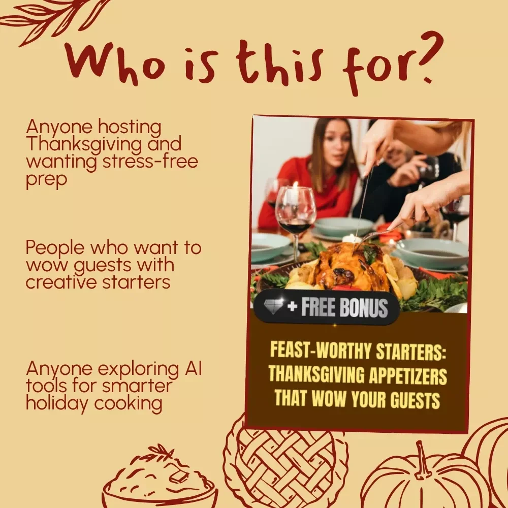 Feast-Worthy Starters: Thanksgiving Appetizers That Wow Your Guests | Thanksgiving eBook | Digital Download Guide for Holiday Entertaining, Party Hosting & AI Recipe Ideas
