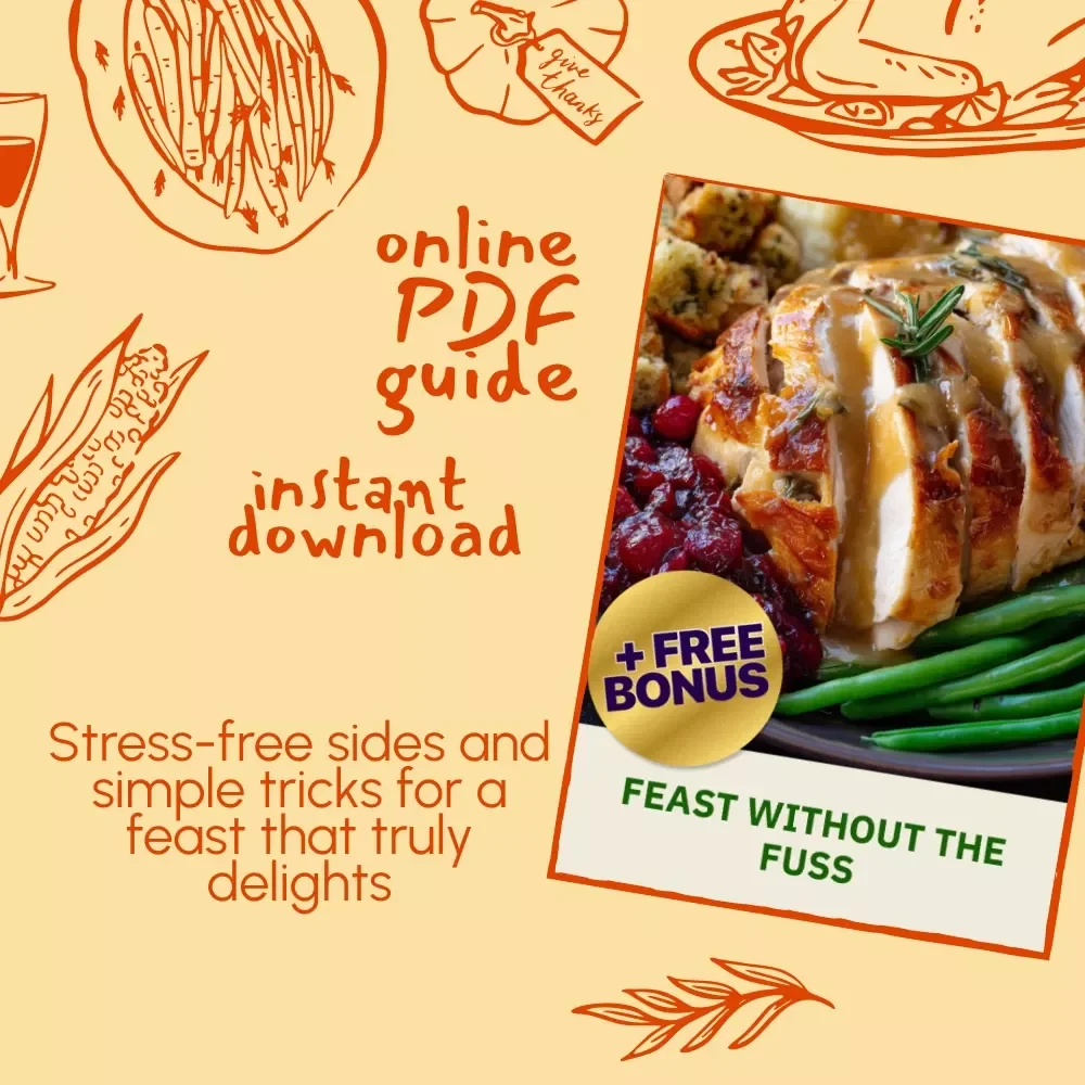 Feast Without the Fuss | Easy Thanksgiving Side Dishes Digital Guide for Effortless Holiday Cooking, No-Fail Classics, and Creative Twists