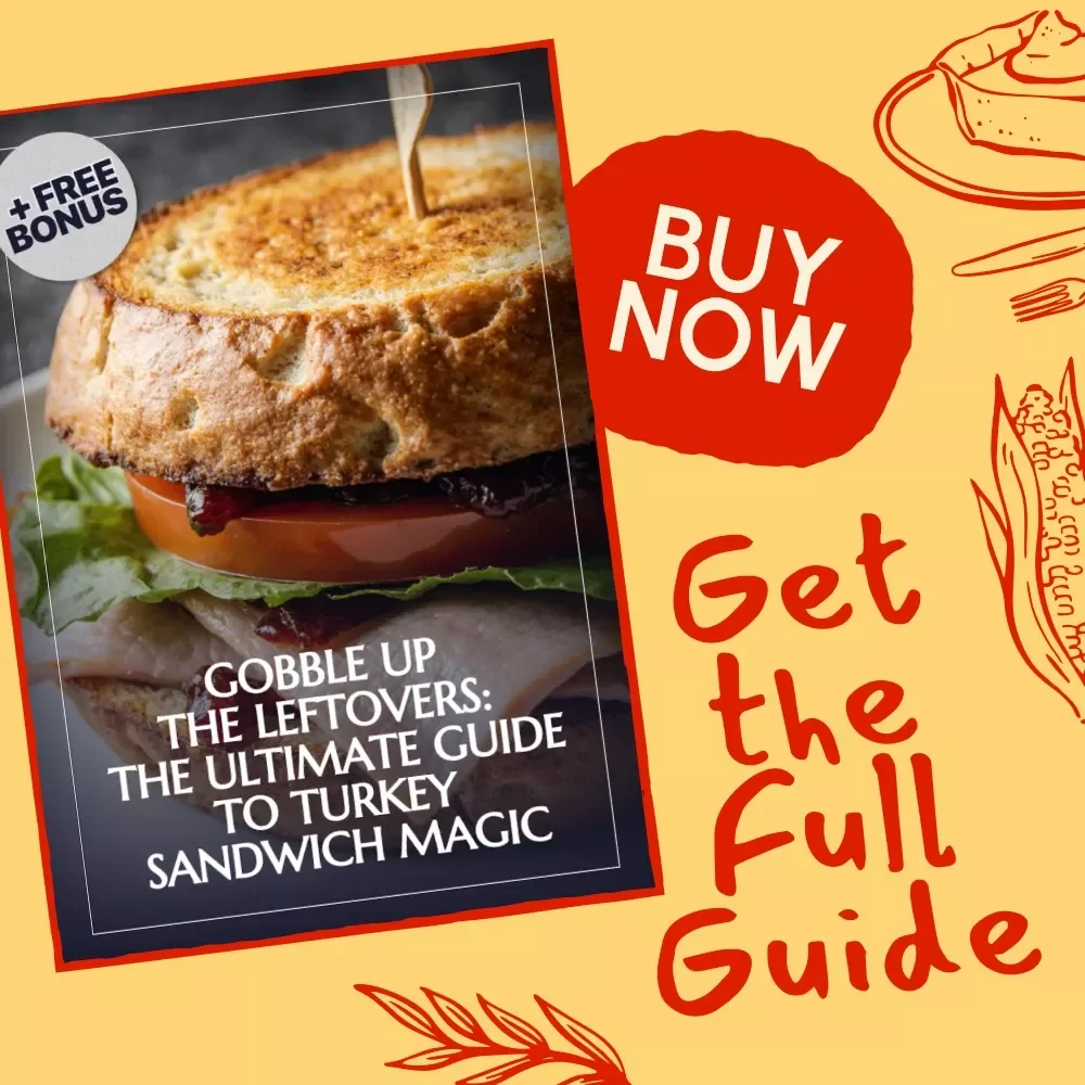 Gobble Up the Leftovers: The Ultimate Guide to Turkey Sandwich Magic | How to Make Leftover Turkey Sandwiches | Digital Recipe & Cooking Guide for Food Lovers