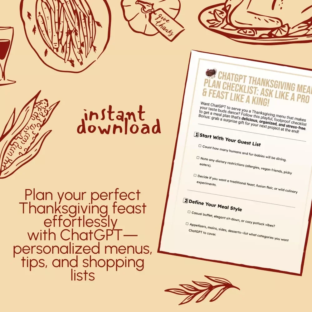 ChatGPT Thanksgiving Meal Plan Checklist: Ask Like a Pro & Feast Like a King! | Best Way to Ask ChatGPT for Thanksgiving Meal Plan | Digital Download Holiday Planner