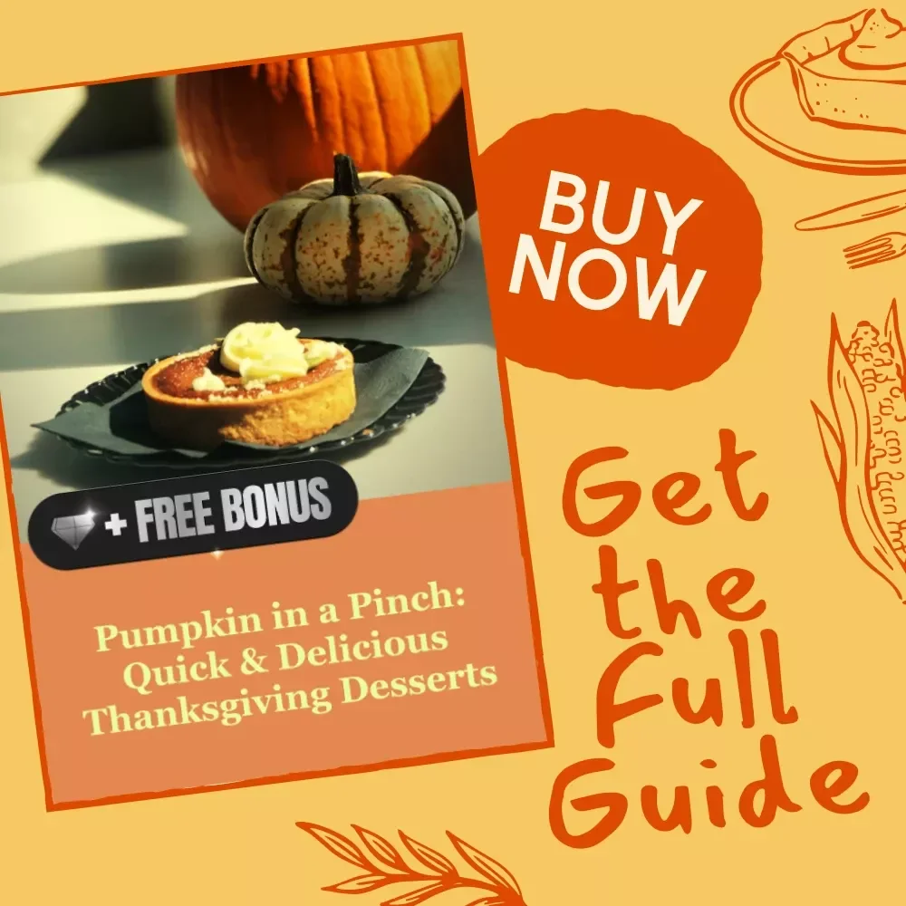 Pumpkin in a Pinch: Quick & Delicious Thanksgiving Desserts | Instant Digital Guide for Quick Pumpkin Dessert Ideas, Easy No-Bake Treats & Fast Holiday Recipes