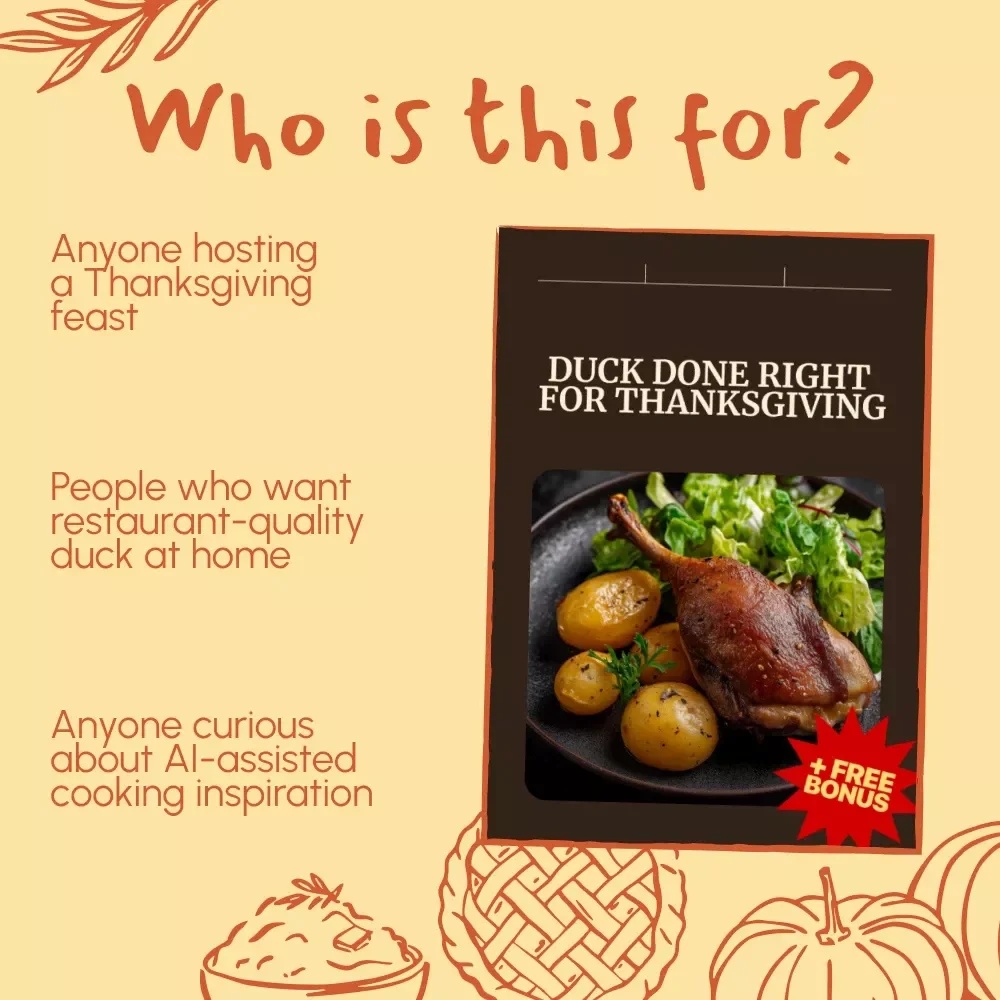 Duck Done Right for Thanksgiving | Ultimate Guide on How to Cook Duck for Thanksgiving | Step-by-Step Cooking, Pairing & AI Recipe Prompts