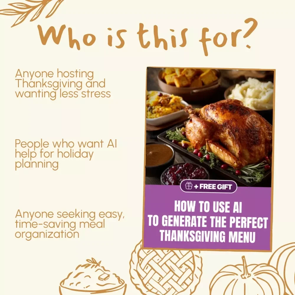 How to Use AI to Generate the Perfect Thanksgiving Menu | Digital Download Guide for Stress-Free Holiday Planning, AI Meal Planner, Thanksgiving eBook, Menu Checklist, Time-Saving AI Tools