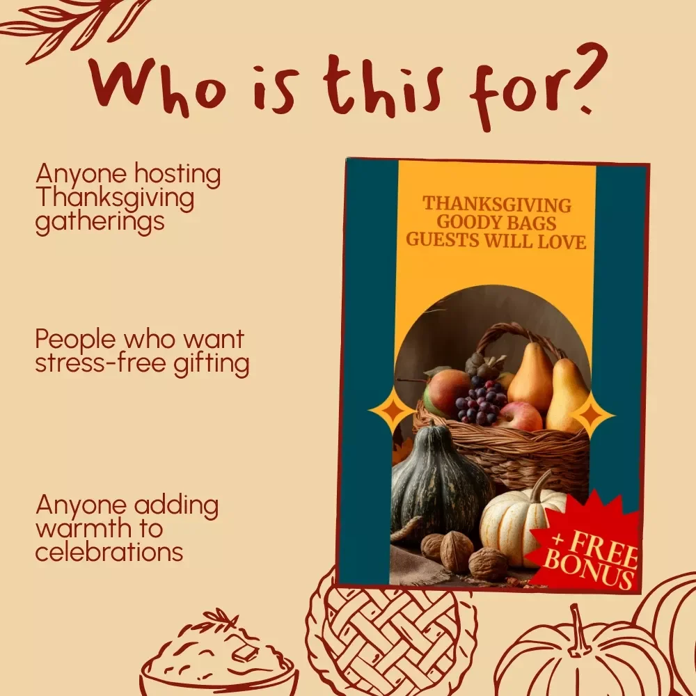 Thanksgiving Goody Bags Guests Will Love | Printable Host Guide for Memorable Gatherings | Digital Download for Hosts Wondering What Goody Bags to Send Guests Home With | Holiday Party Favor Ideas eBook