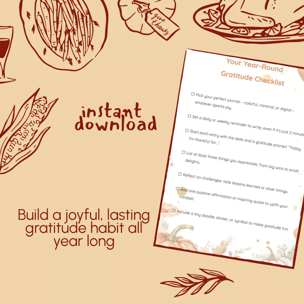 Your Year-Round Gratitude Checklist | Printable & Digital Self-Care Guide | How to Use Journaling to Stay Thankful Year-Round | Daily Mindfulness & Positivity Planner