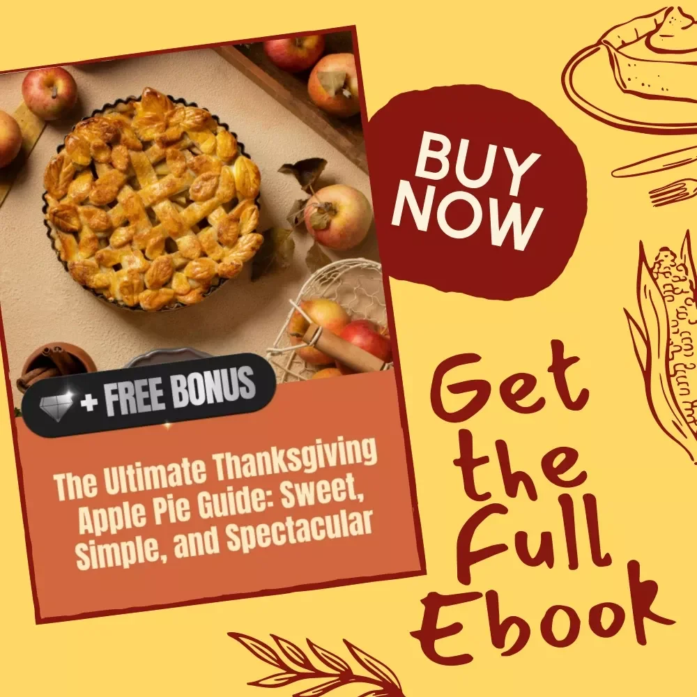 The Ultimate Thanksgiving Apple Pie Guide: Sweet, Simple, and Spectacular | Digital Download eBook | Thanksgiving Dessert Recipes | Apple Pie Baking Tips | Holiday Recipe Guide