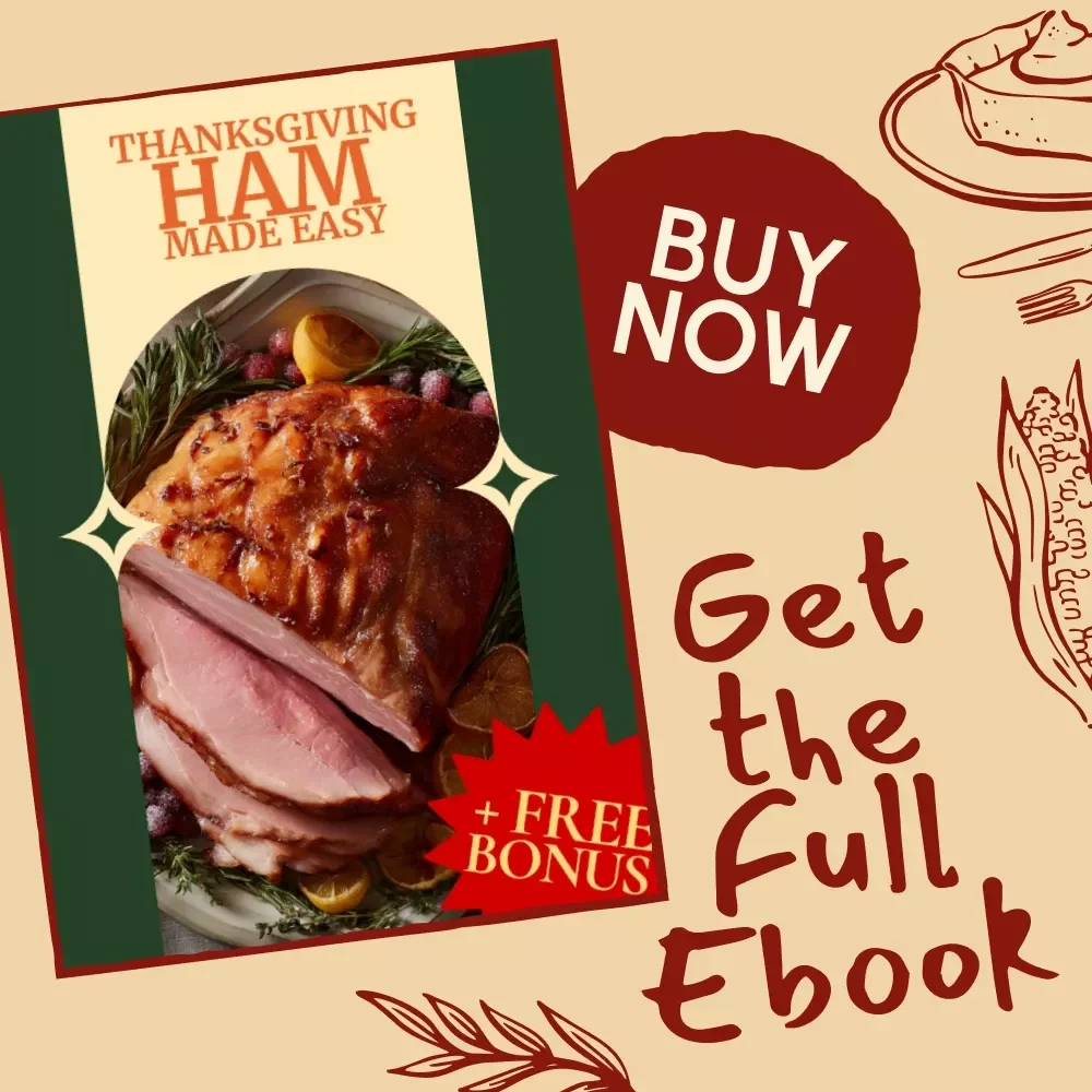Thanksgiving Ham Made Easy | Step-by-Step Ebook Guide to Perfect Holiday Ham | How to Make Thanksgiving Ham Step by Step for Beginners and Home Cooks