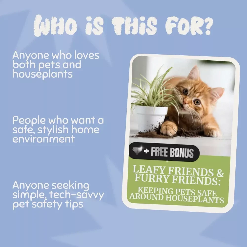 Leafy Friends & Furry Friends: Keeping Pets Safe Around Houseplants | Pet-Safe Plant Guide, Digital Download, eBook for Dog & Cat Owners, Indoor Plant Safety Checklist