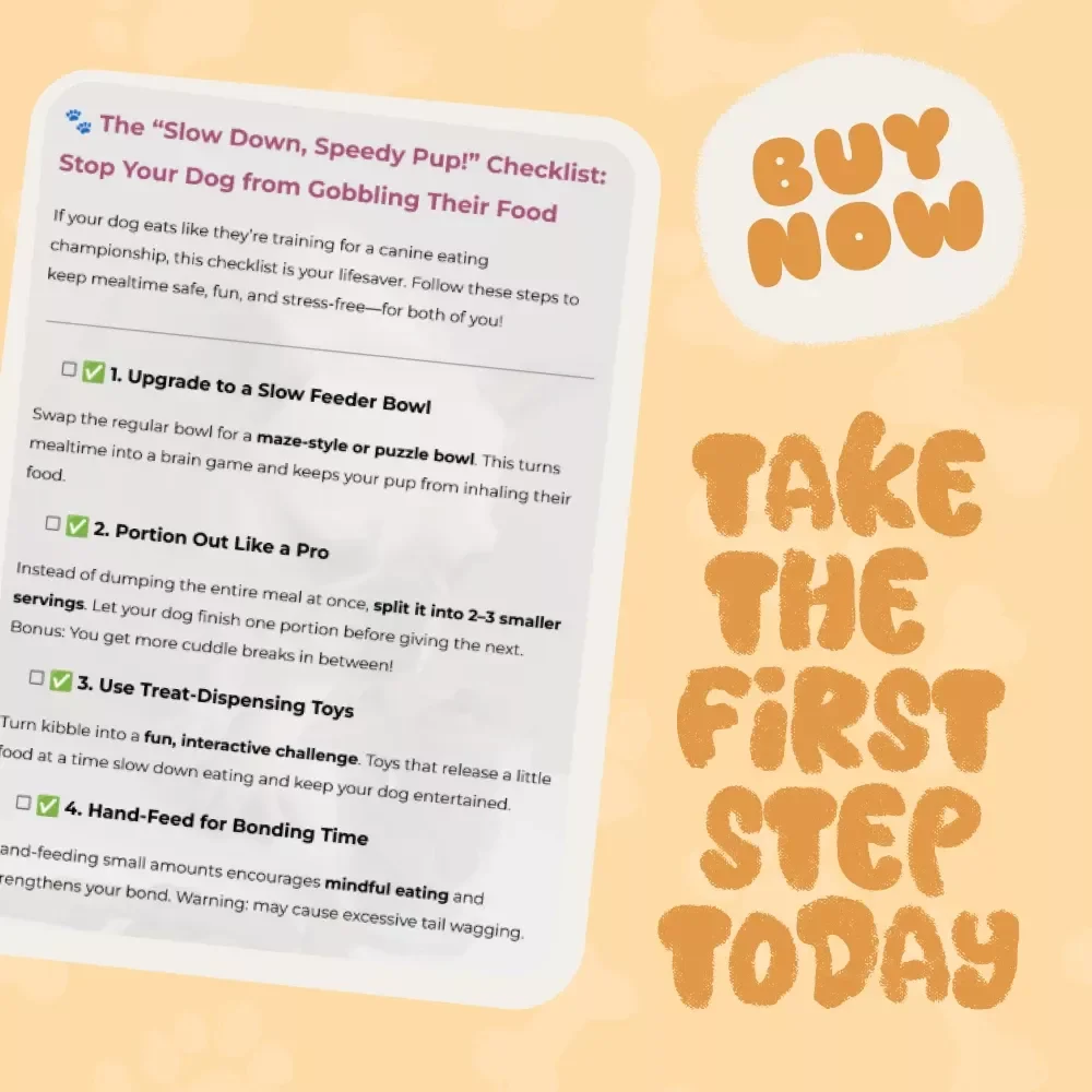 The “Slow Down, Speedy Pup!” Checklist: Stop Your Dog from Gobbling Their Food - A Helpful Guide for Slower, Healthier Mealtimes