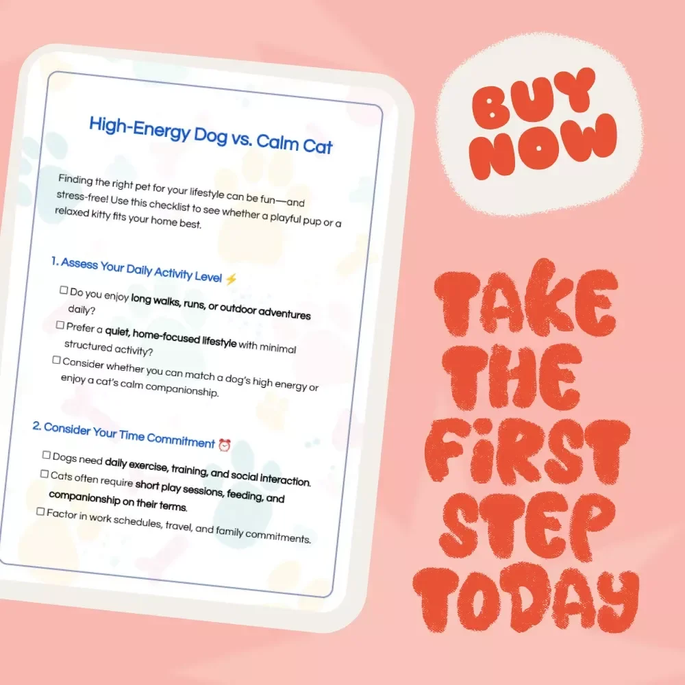 High-Energy Dog vs. Calm Cat | Printable Pet Decision Checklist | How to Decide Between a High-Energy Dog or a Calm Cat | Lifestyle Pet Compatibility Guide