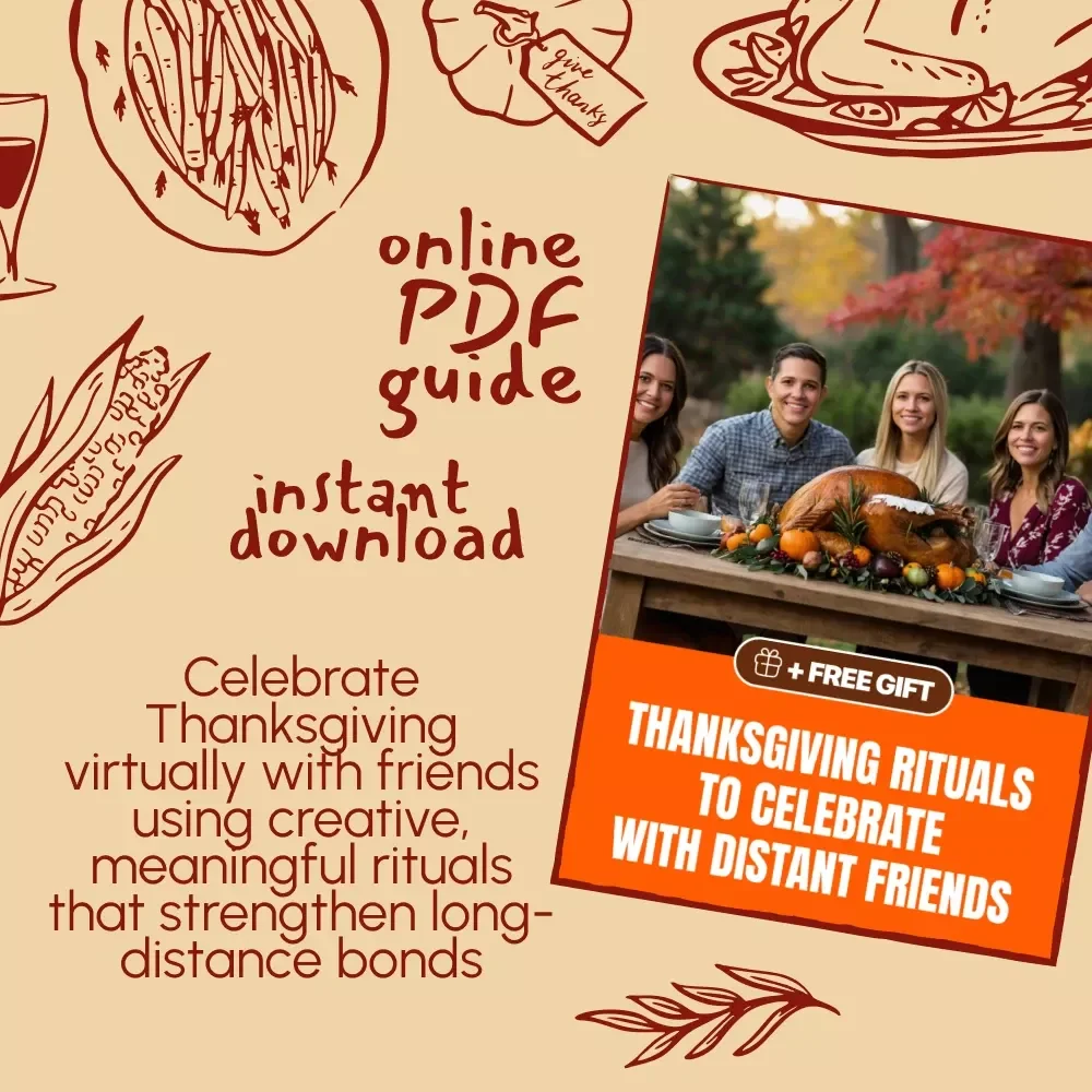 Thanksgiving Rituals to Celebrate with Distant Friends | Digital Guide | Simple Thanksgiving Rituals for Long-Distance Friends