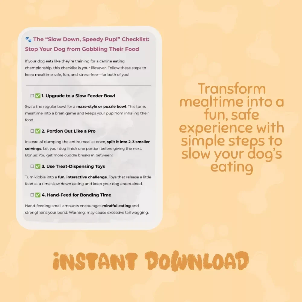 The “Slow Down, Speedy Pup!” Checklist: Stop Your Dog from Gobbling Their Food - A Helpful Guide for Slower, Healthier Mealtimes