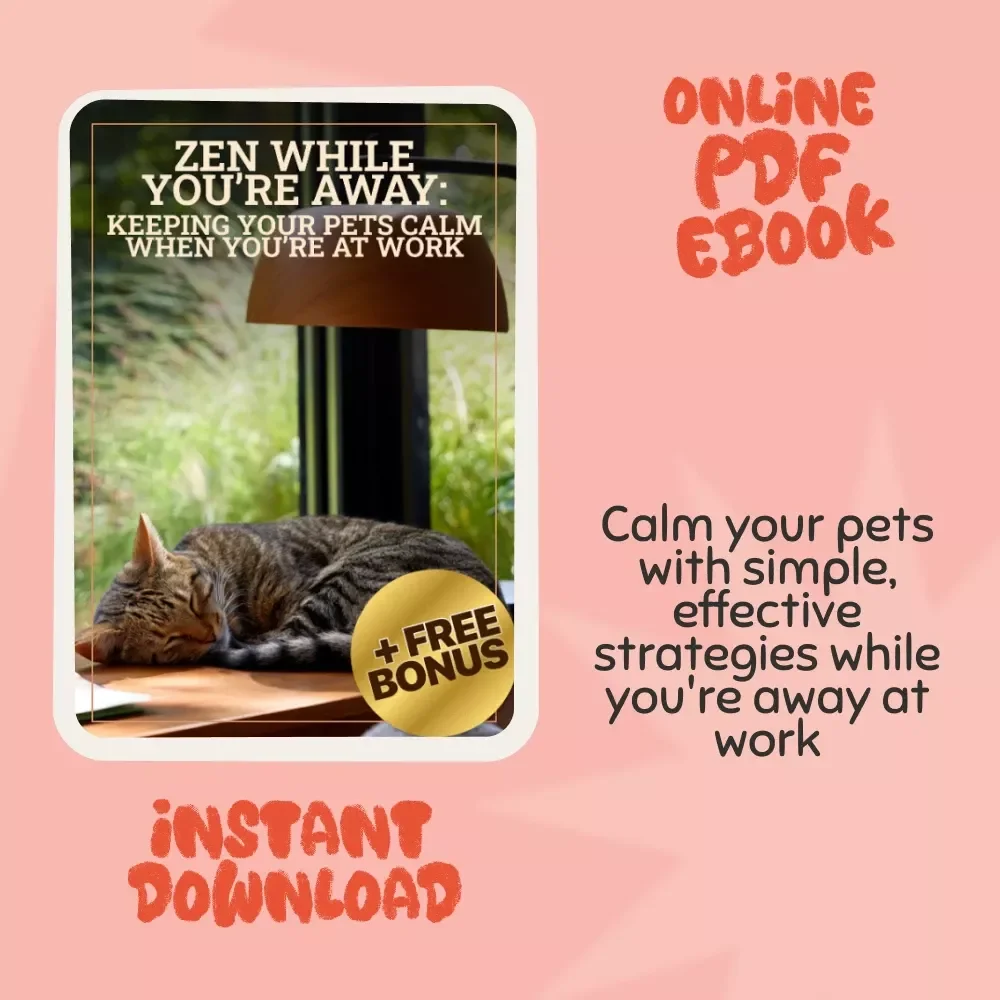 Zen While You’re Away: Keeping Your Pets Calm When You’re at Work - eBook Guide