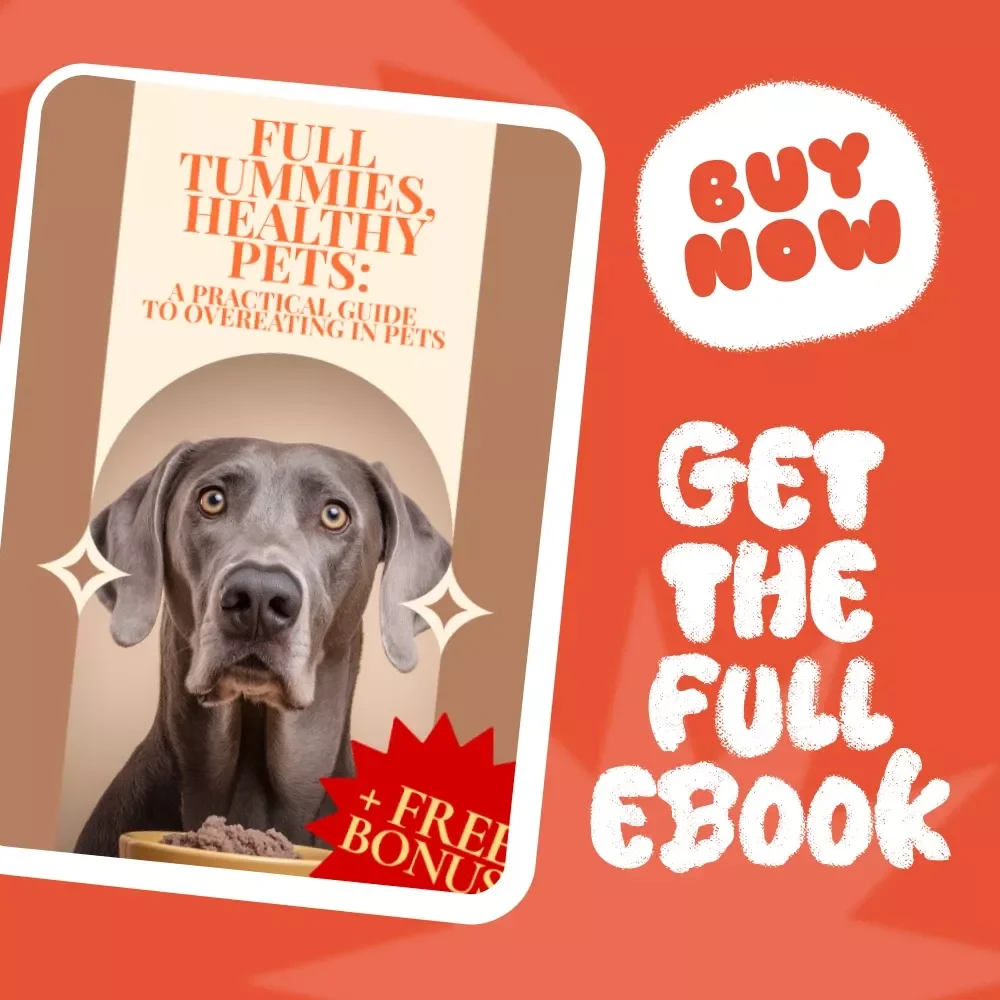 Full Tummies, Healthy Pets: A Practical Guide to Overeating in Pets - eBook for Pet Owners