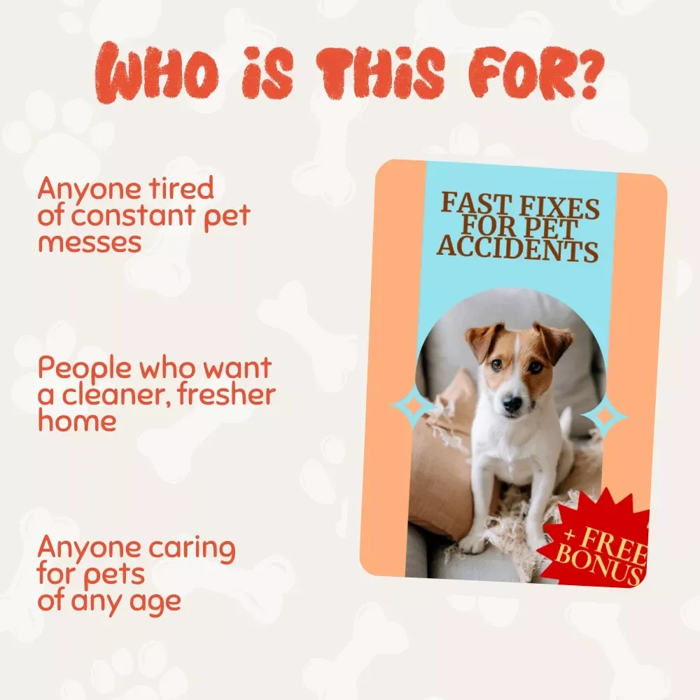 Fast Fixes for Pet Accidents | Instant Digital Guide for Pet Owners | Tips for Cleaning Up Pet Accidents Quickly, Preventing Stains & Odors