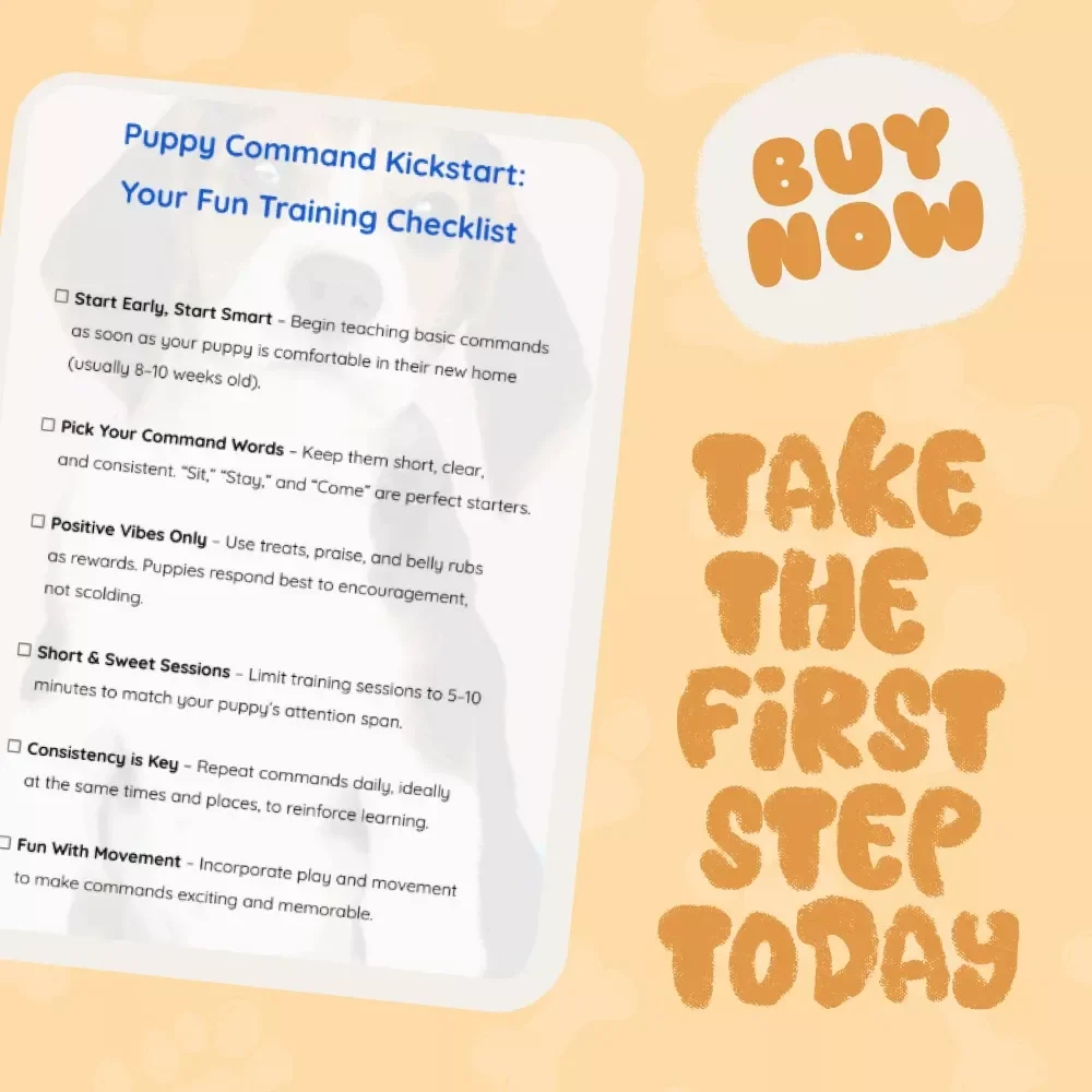 Puppy Command Kickstart: Your Fun Training Checklist - A Simple Guide to Teaching Basic Puppy Commands