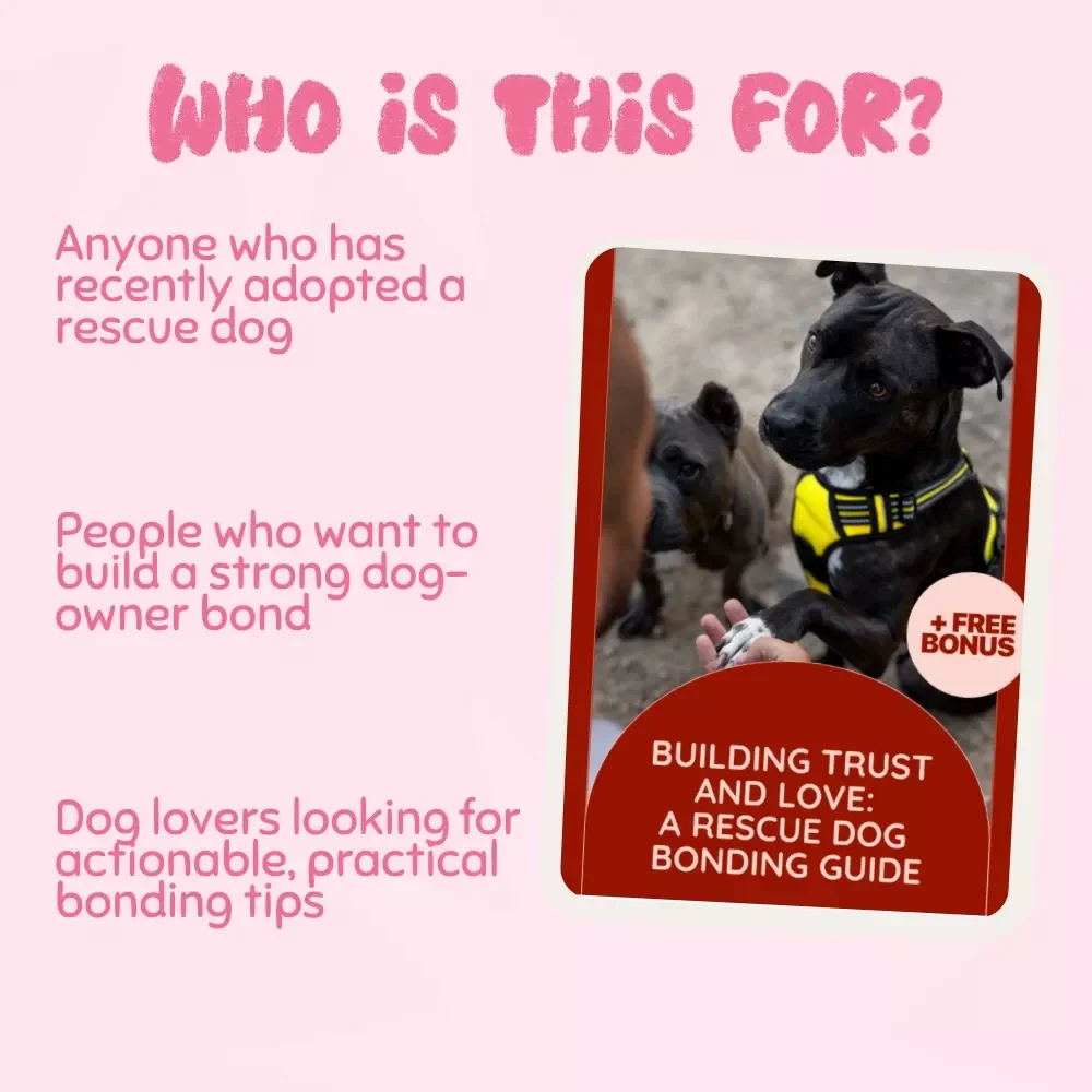 Building Trust and Love: A Rescue Dog Bonding Guide - eBook for New Dog Parents
