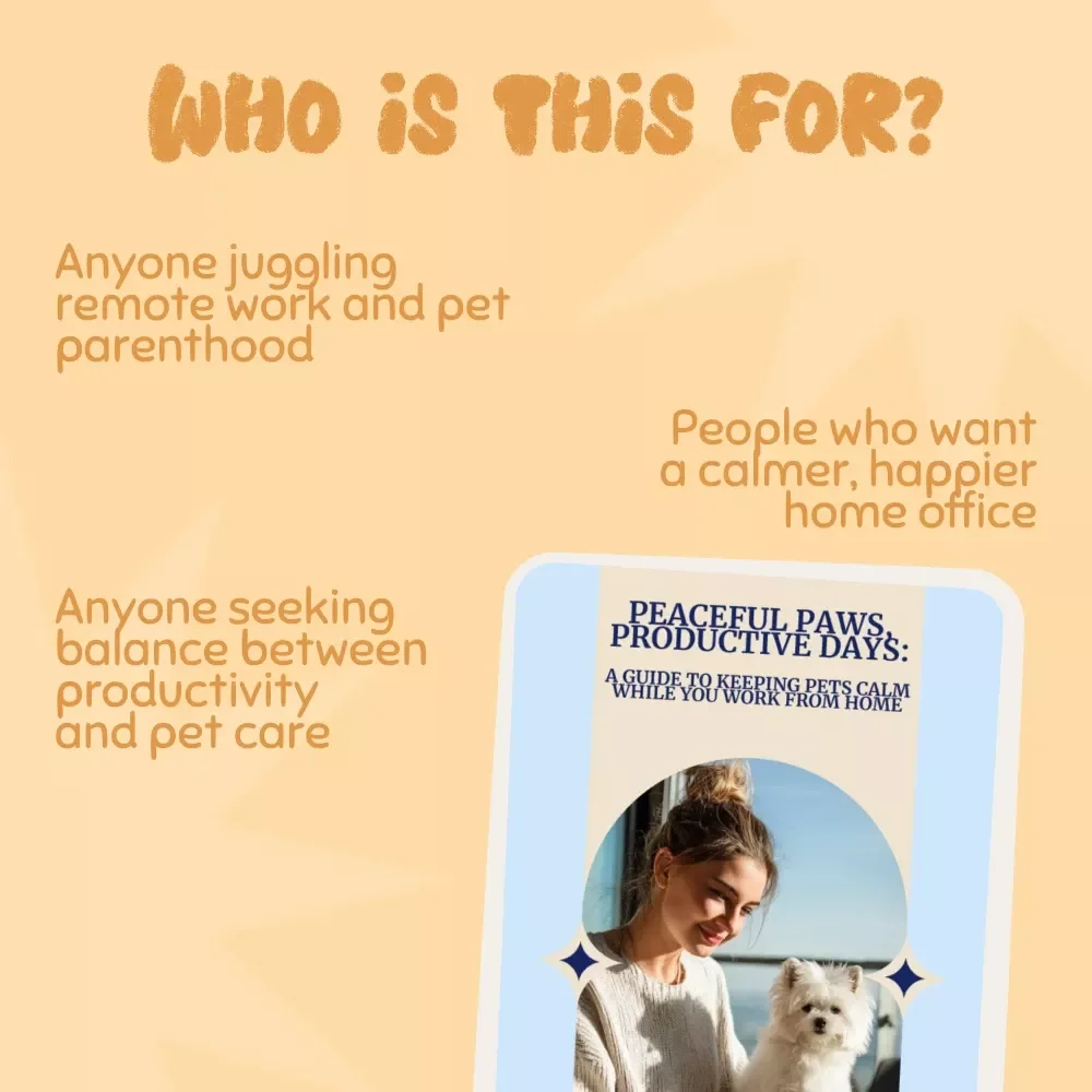Peaceful Paws, Productive Days: A Guide to Keeping Pets Calm While You Work from Home | Digital Download for Pet Owners, Remote Workers, & Busy Professionals | Tips for Keeping Pets Calm While You Work from Home
