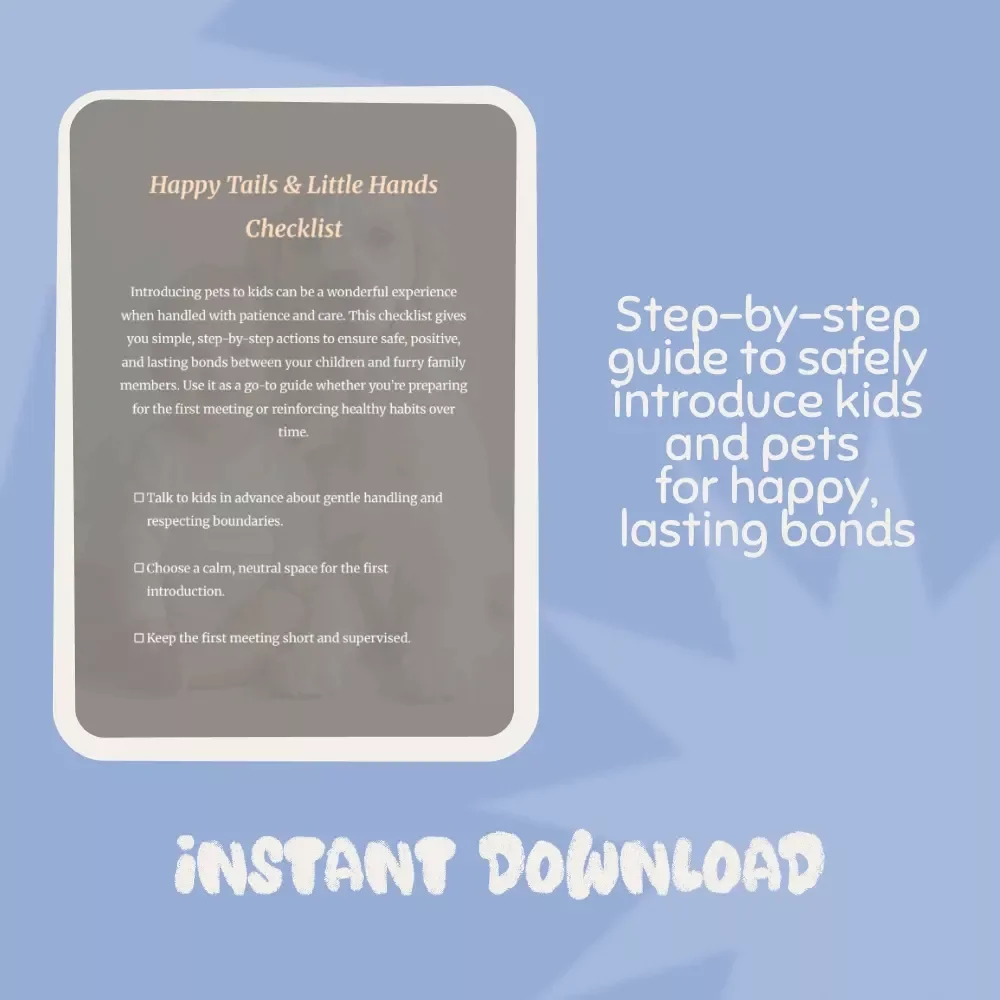 Happy Tails & Little Hands Checklist | Printable Pet Introduction Guide for Families | What to Do When Introducing Pets to Kids | Digital Download