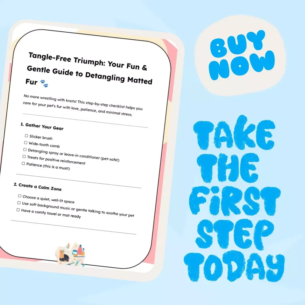 Tangle-Free Triumph: Your Fun & Gentle Guide to Detangling Matted Fur 🐾 | Printable Pet Care Checklist for Stress-Free Grooming | how to detangle matted fur gently | Pet Grooming Digital Download