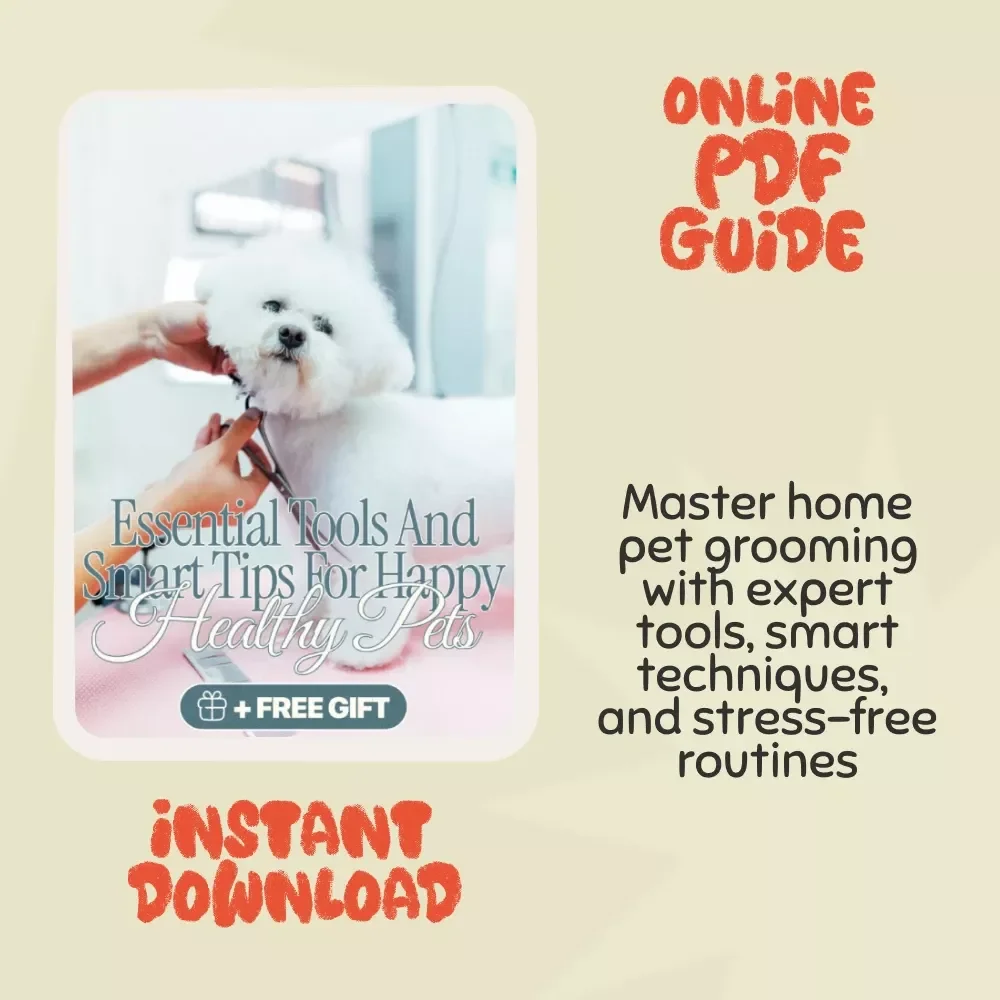 Home Grooming Mastery: Essential Tools and Smart Tips for Happy, Healthy Pets | Complete Pet Grooming Guide for Dog & Cat Owners | Digital Download | Learn What Tools Are Best for Grooming at Home | Pet Care eBook