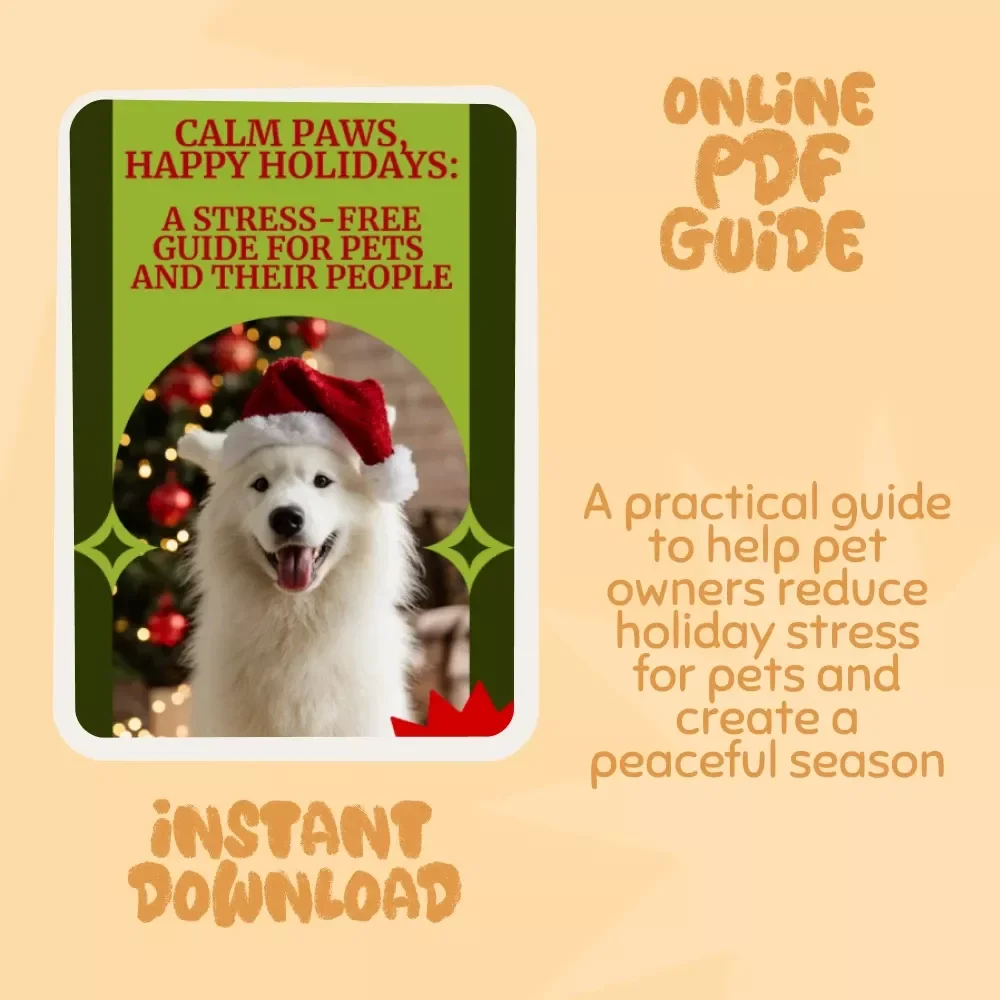 Calm Paws, Happy Holidays: A Stress-Free Guide for Pets and Their People - Holiday Pet Care eBook