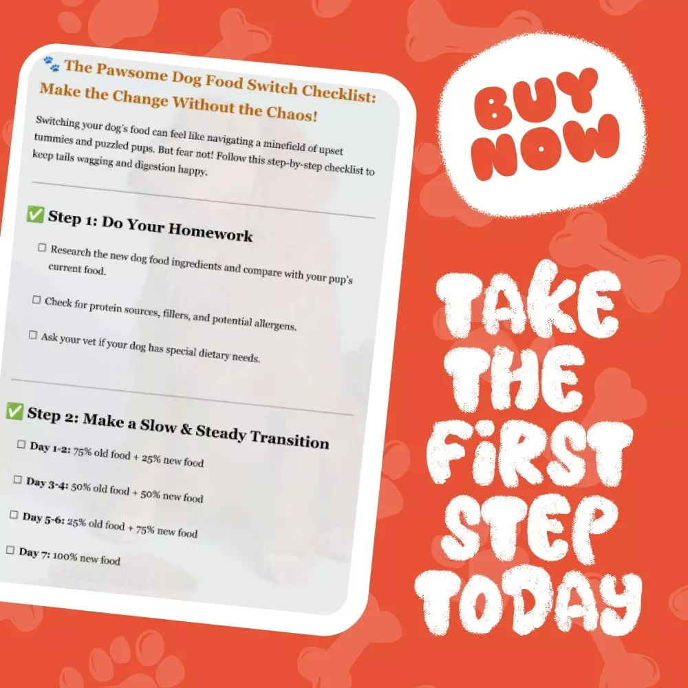 The Pawsome Dog Food Switch Checklist: Make the Change Without the Chaos! - Easy Transition Guide for Dog Parents