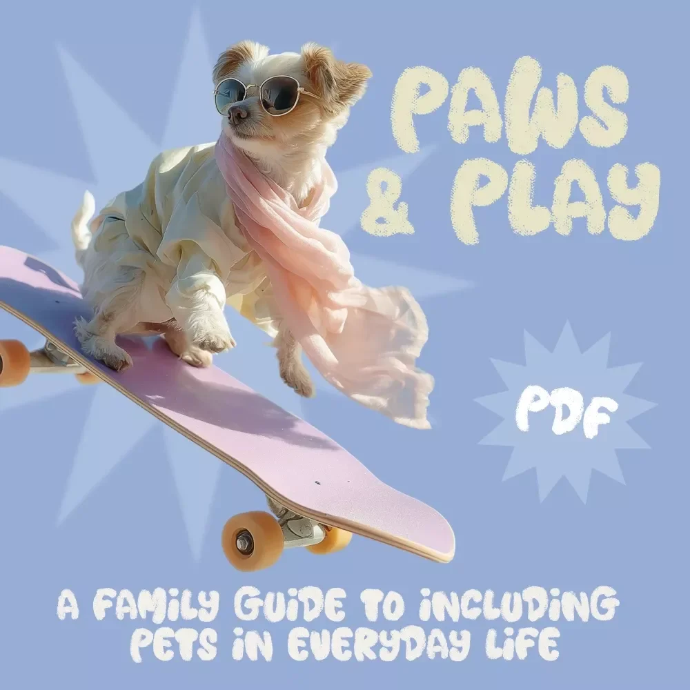 Paws & Play: A Family Guide to Including Pets in Everyday Life - Pet-Friendly Family Activities, Bonding Ideas, Celebrations & Routines for a Harmonious Home