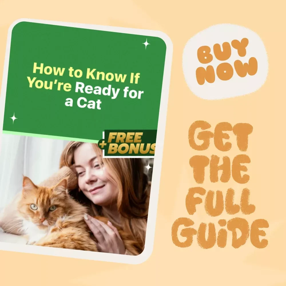 How to Know If You’re Ready for a Cat: The Ultimate Guide to Cat Ownership Readiness