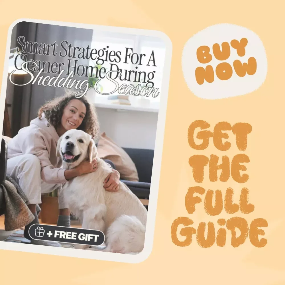 Shedding Less Stress: Smart Strategies for a Cleaner Home During Shedding Season | Dog Owner’s Digital Guide with tips for reducing shedding season mess