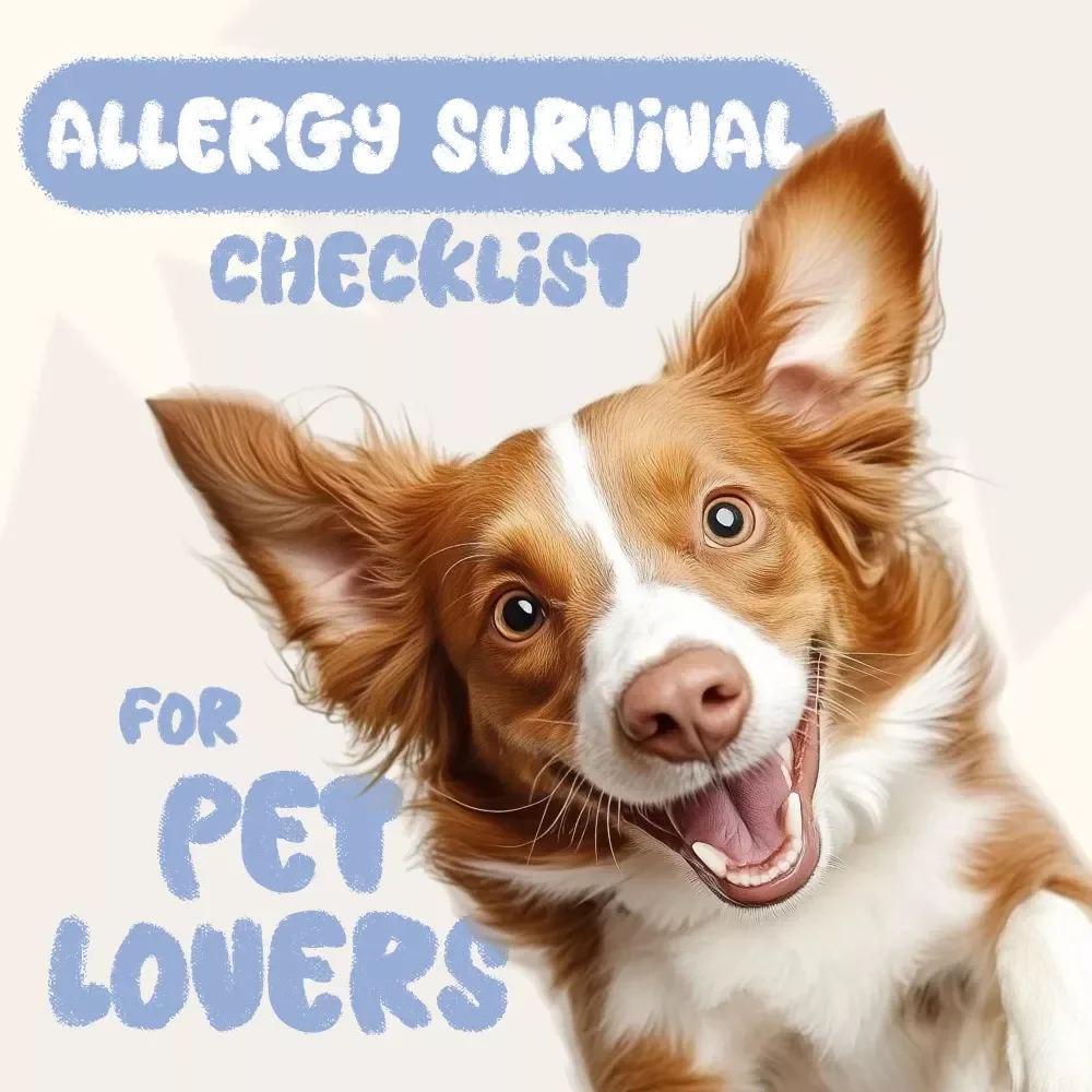 Allergy Survival Checklist for Pet Lovers | Printable Guide for Managing Allergies When Living with Pets | Pet Dander Control, HEPA Cleaning & Allergy Relief Tips