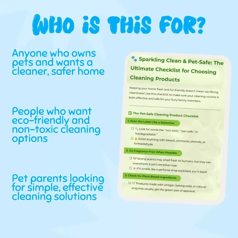 Sparkling Clean & Pet-Safe: The Ultimate Checklist for Choosing Cleaning Products