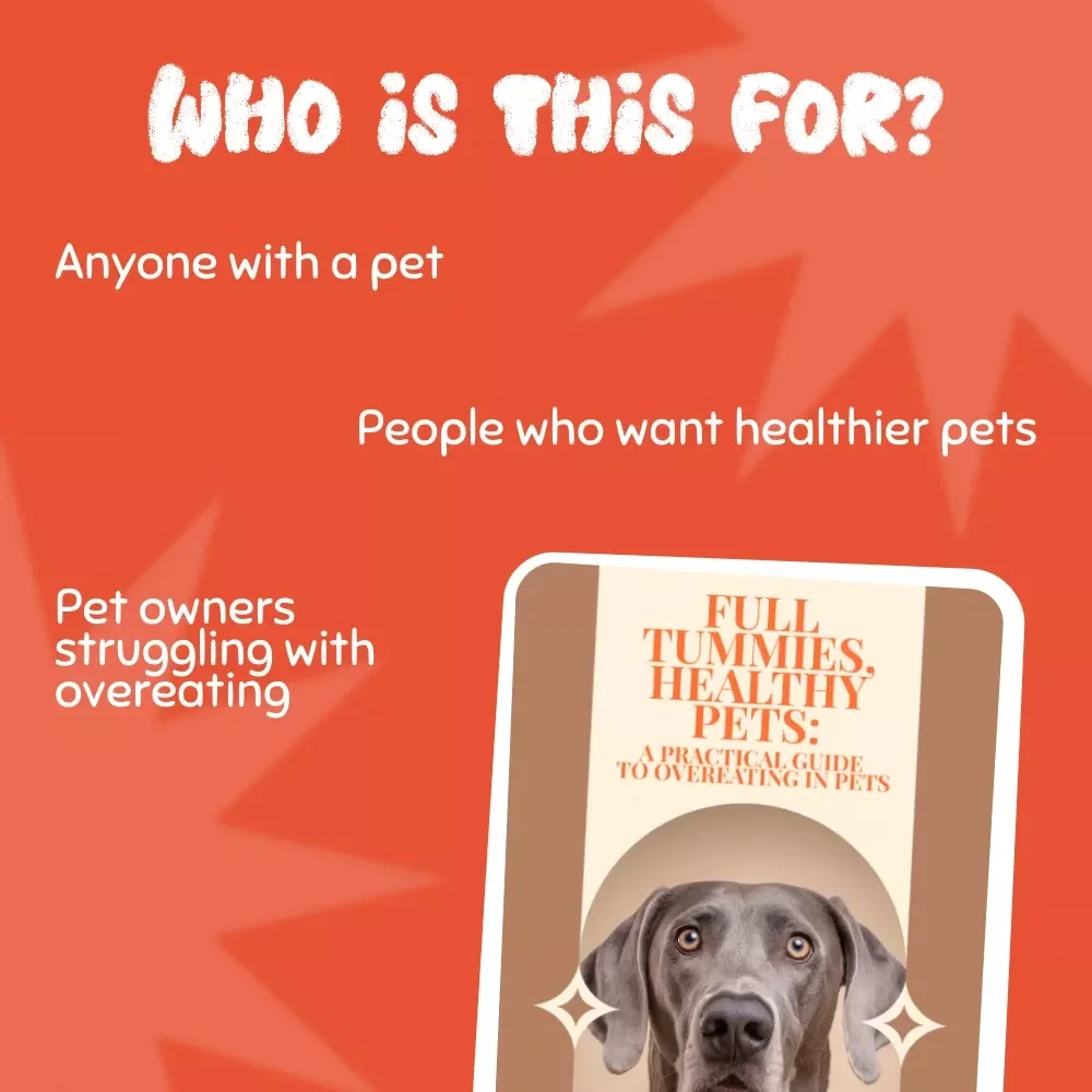 Full Tummies, Healthy Pets: A Practical Guide to Overeating in Pets - eBook for Pet Owners