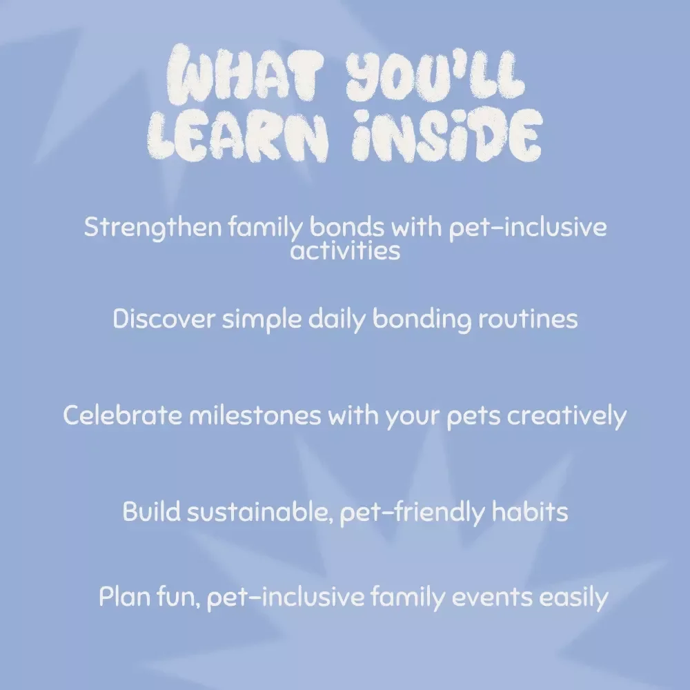 Paws & Play: A Family Guide to Including Pets in Everyday Life - Pet-Friendly Family Activities, Bonding Ideas, Celebrations & Routines for a Harmonious Home