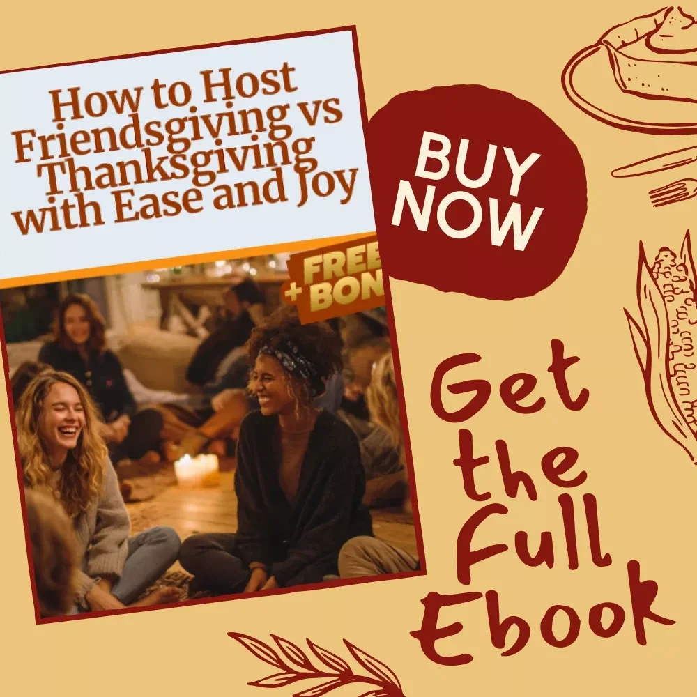 How to Host Friendsgiving vs Thanksgiving with Ease and Joy | Holiday Hosting eBook | Digital Download Guide for Stress-Free Entertaining, AI Menu Planning, and Budget-Friendly Gatherings