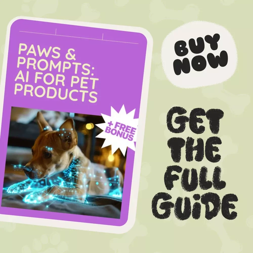 Paws & Prompts: AI for Pet Products - The Ultimate Guide to Crafting Perfect Pet Product Descriptions