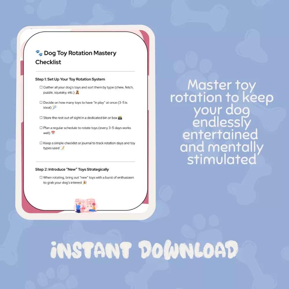 Dog Toy Rotation Mastery Checklist | The Best Way to Rotate Dog Toys for Endless Interest & Happy Playtime | Printable Pet Care Guide for Organized Dog Owners