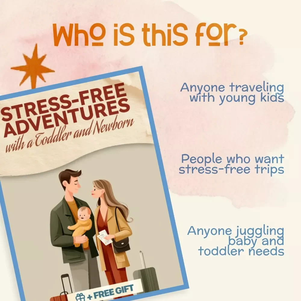 Stress-Free Adventures with a Toddler and Newborn | Travel Guide eBook | Best Way to Travel with Toddler and Newborn | Family Travel Tips and Checklists