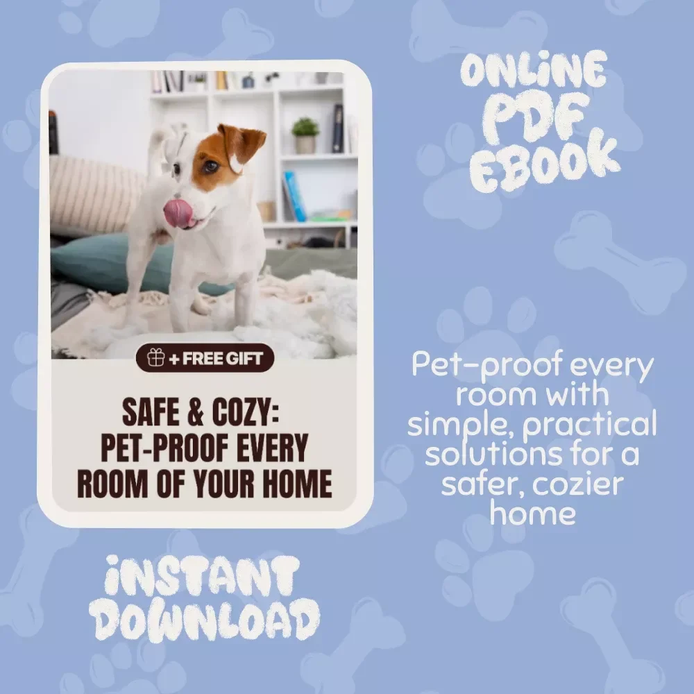 Safe & Cozy: Pet-Proof Every Room of Your Home - A Complete Guide to Pet-Proofing Your Home by Room